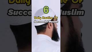 6 Daily Routine Of Successful Muslim #islam #viral #shorts #muslim #routines