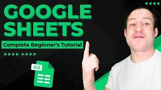 Complete Google Sheets Beginner's Tutorial