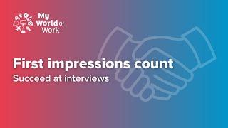 First Impressions Count - succeed at interviews