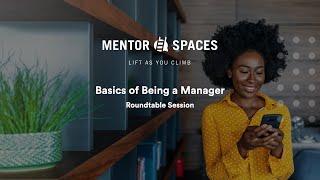 Mentor Spaces Spotlight Discussion: Basics of Being a Manager