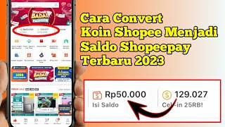 Cara Merubah Koin Shopee Menjadi ShopeePay Terbaru 2023 | Convert Koin Shopee Jadi ShopeePay