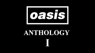Oasis Anthology - Part 1