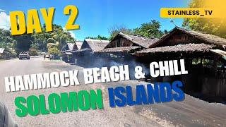 SOLOMON ISLANDS DAY 2 - HAMMOCK BEACH & CHILL | SERIES 2 OF 6 | STAINLESS_TV