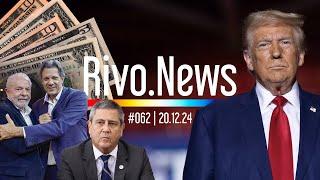 DISPARADA DO DÓLAR, PRISÃO DE BRAGA NETTO E TRUMP x BRASIL  | RivoNews #062 - 20/12