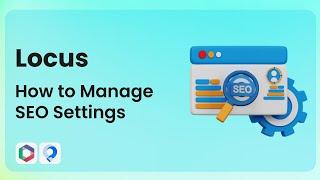 How to Manage SEO Settings in locus