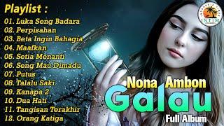 Lagu Ambon Pilihan - Luka Seng Badara || Nona Ambon Galau || Full Album