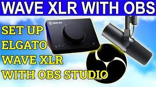 How To Set Up The New ELGATO Wave LXR & Wave Link Software (NOT An OBS in Depth Tutorial)