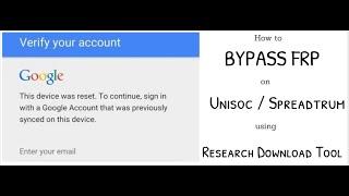 How to use Research Download tool to bypass FRP on Unisoc or SPD