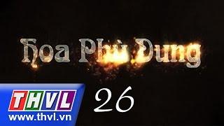 THVL | Hoa phù dung - Tập 26