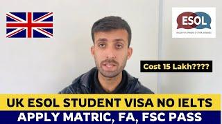 UK  ESOL for Matric FA FSC Pass students without IELTS 2024 | Cost 15 Lakh