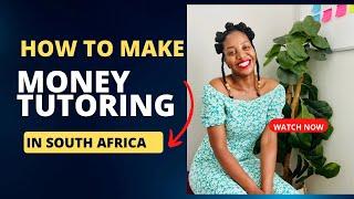 How To Make money Tutoring in South Africa | Side hustle ideas | Tutoring platforms
