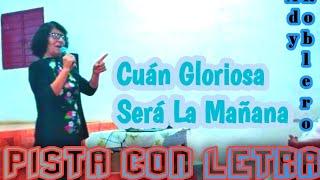 Cuán Gloriosa Será La Mañana - Ady Roblero (Pista Full HD)