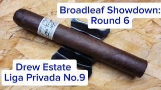 Liga Privada No. 9 Review : Broadleaf Showdown Round 6