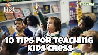 10 Tips for Teaching Kids Chess!