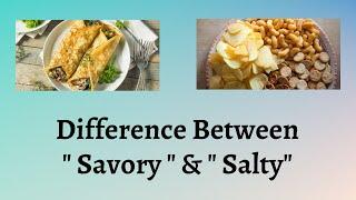 Difference Between Savory and Salty | Unveiling the Secret Behind Savory and Salty Flavors