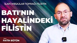 BATI'NIN HAYALİNDEKİ FİLİSTİN - Fatih Bütün | İlahi Mesajlar Toprağı Filistin B02