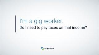 Tax Tips: I'm a gig worker. Do I need to pay taxes on that income?