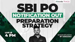 SBI PO | NOTIFICATION OUT | PREPARATION STRATEGY | EXPLAINED BY GOKUL SIR