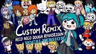 Nico Nico Douga Ryuuseigun Custom Remix (Vocal Version)