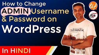 How to Change WordPress ADMIN Username and Password | WordPress Login | The Indian Freelancer 2020