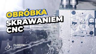 Obróbka skrawaniem CNC - Fabryki w Polsce