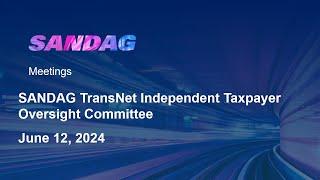 SANDAG TransNet Independent Taxpayer Oversight Committee- June 12, 2024