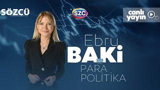 Ebru Baki ile Para Politika 9 Temmuz | TÜİK, Enflasyon, Emekli Ek Zam, Kök Maaş 9 Temmuz