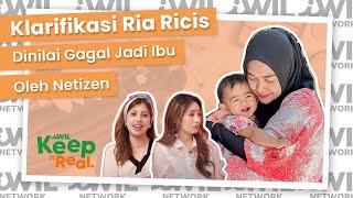 KLARIFIKASI RIA RICIS, DINILAI GAGAL JADI IBU OLEH NETIZEN | iWil Keep it Real