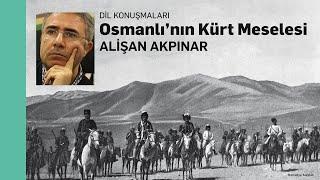 Osmanlı’nın Kürt Meselesi - Alişan Akpınar