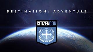 CitizenCon 2953: Destination Adventure