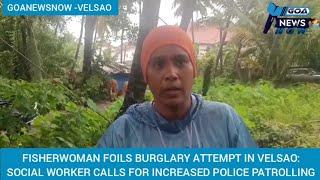 #FISHERWOMAN_FOILS_BURGLARY ATTEMPT IN #VELSAO: SOCIAL WORKER CALLS FOR INCREASED POLICE PATROLLING