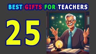 25 Best Gifts For Teachers 2024 | Top Teacher's Day Gift Ideas