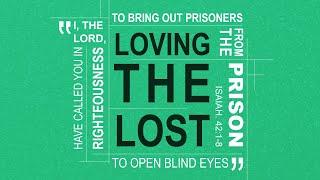 "Loving The Lost" - Isaiah 42:1-8