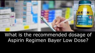 What Is The Recommended Dosage Of Aspirin Regimen Bayer Low Dose