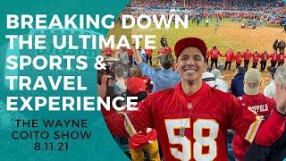The Wayne Coito Show - Breaking Down The Ultimate Sports & Travel Experience