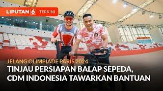 Jelang Olimpiade Paris 2024, CDM Indonesia Tinjau Persiapan Balap Sepeda | Liputan 6