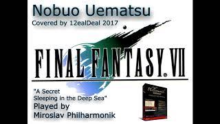 Final Fantasy 7 OST: A Secret Sleeping in the Deep Sea Performed in Miroslav Philharmonik