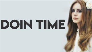 lana del Rey- doin time ( lyrics)