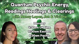 Live! Quantum Psychic Readings Clearings & Healings with Nancy Lopes, Jon & Viviane