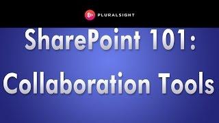 SharePoint 101: Using SharePoint as a Collaboration Tool
