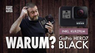 GoPro Hero7 Black: WARUM? (inkl. Kurzfilm)