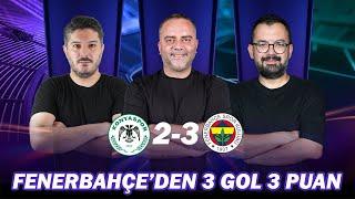 Fenerbahçe Böyle Kazanmalı | Konyaspor - Fenerbahçe Maç Sonu | Yusuf Kenan, Semih Şentürk, Emre Z.