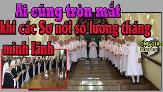 Ai cũng tròn mắt khi các Sơ nói số lương tháng mình lãnh