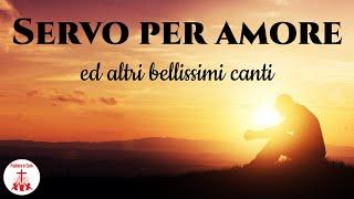 Servo per amore ed altri bellissimi canti | Preghiera in Canto | #cantireligiosi #servoperamore