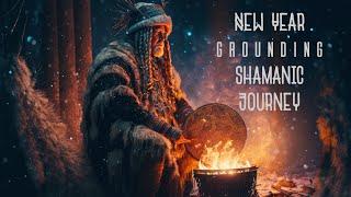 New Year : Shamanic Drum Journey : Grounding 2023 : Tribal Ambient