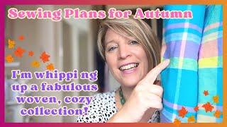 Part 2 - Autumn/fall sewing plans - wonderful wovens and more quilted plans 