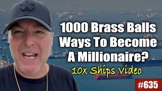 1000 brass balls ways to become a millionaire (10x Ships Video)