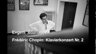 Evgeni Bozhanov _Chopin Piano Concerto No. 2 _2nd mov.