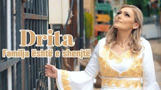 Drita Memeti -  Familja është e shenjtë (Official Video 4K)