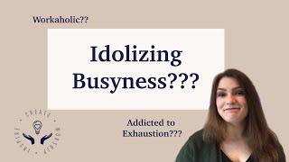 "Idolizing Busyness" | Called and Unqualified